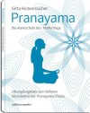 Pranayama - Die Atemschule des Hatha Yoga